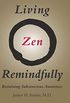 Living Zen Remindfully - Retraining Subconscious Awareness