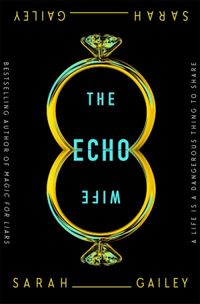 The Echo Wife: A Novel (English Edition)