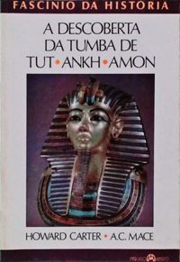 A Descoberta da Tumba de Tut-Ankh-Amon