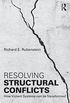 Resolving Structural Conflicts: How Violent Systems Can Be Transformed (Routledge Studies in Peace and Conflict Resolution) (English Edition)