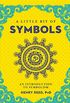 A Little Bit of Symbols: An Introduction to Symbolism (Little Bit Series Book 6) (English Edition)
