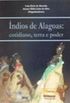 Indios De Alagoas - Cotidiano, Terra E Poder