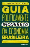 Guia politicamente incorreto da economia brasileira: 4