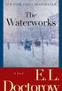 The Waterworks: A Novel