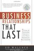 Business Relationships That Last: 5 Steps to Transform Contacts Into High Performing Relationships