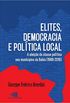 Elites, democracia e poltica local
