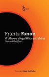 Frantz Fanon - O olho se afoga / Mos Paralelas