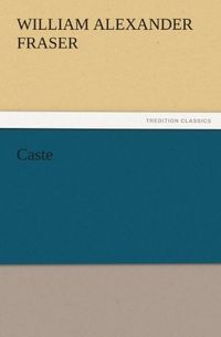 Caste (TREDITION CLASSICS) (English Edition)