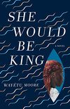 She Would Be King: A Novel (English Edition)