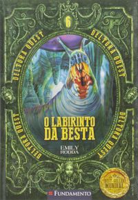 Deltora Quest. O Labirinto da Besta - Volume 6