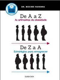 De A a Z - As artimanhas da obesidade / De Z a A - Estratgias para emagrecer