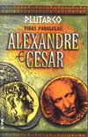Vidas Paralelas: Alexandre e Csar