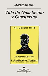 Vida de Guastavino y Guastavino (Narrativas hispnicas n 656) (Spanish Edition)