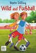 Wild auf Fuball (German Edition)