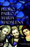 Pedro, Paulo e Maria Madalena 