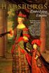 The Habsburgs: Embodying Empire