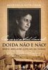 Maria Adelaide Coelho da Cunha: Doida No e No!