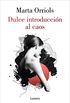 Dulce introduccin al caos (Spanish Edition)