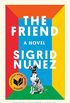 The Friend: A Novel (English Edition)