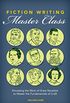 Fiction Writing Master Class: Emulating the Work of Great Novelists to Master the Fundamentals of Craft (English Edition)