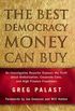 The Best Democracy Money Can Buy: An Investigative Reporter Exposes the Truth About Globalization, Corporate Cons, and High Finance Fraudsters