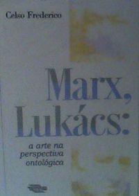 Marx, Lukcs: a arte na perspectiva ontolgica