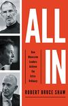 All In: How Obsessive Leaders Achieve the Extraordinary (English Edition)