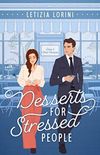 Desserts for Stressed People: A Secret Identity Romantic Comedy