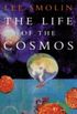 The Life of The Cosmos
