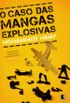 O Caso das Mangas Explosivas
