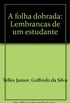 A Folha Dobrada: Lembrancas De Um Estudante (Portuguese Edition)
