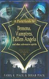 A Field Guide to Demons, Vampires, Fallen Angels and Other Subversive Spirits (English Edition)