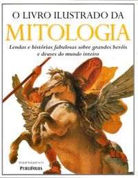 O Livro Ilustrado da Mitologia