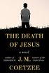 The Death of Jesus: A Novel (English Edition)