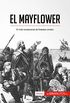 El Mayflower: El mito fundacional de Estados Unidos (Historia) (Spanish Edition)