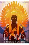 UB ARAM - O nascimento de uma lenda