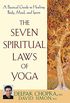 The Seven Spiritual Laws of Yoga: A Practical Guide to Healing Body, Mind, and Spirit (English Edition)
