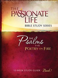 Psalms: Poetry on Fire Book One 12-week Study Guide: The Passionate Life Bible Study Series (English Edition)