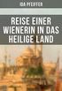 Reise einer Wienerin in das Heilige Land - Konstantinopel, Palstina, gypten (German Edition)
