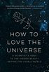 How to Love the Universe: A Scientist