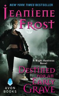 Destined for an Early Grave (Night Huntress, Book 4): A Night Huntress Novel (English Edition)