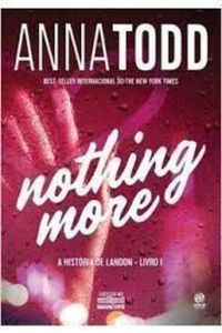 Nothing More - A Historia De Landon Livro 01 E 02