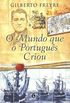 O mundo que o portugus criou