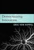 Democratizing Innovation (The MIT Press) (English Edition)