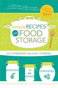 Simple Recipes Using Food Storage: A Step-by-Step Guide (English Edition)