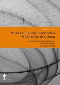 Polticas culturais, Democracia e Conselhos de Cultura