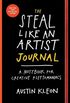 The Steal Like an Artist Journal: A Notebook for Creative Kleptomaniacs