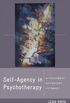 Self-Agency in Psychotherapy: Attachment, Autonomy, and Intimacy (Norton Series on Interpersonal Neurobiology) (English Edition)