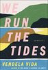 We Run the Tides (English Edition)