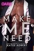 Make Me Need: A Steamy Workplace Romance (The Make Me Series) (English Edition)